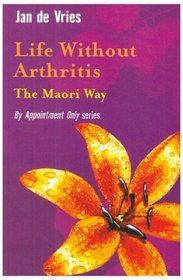 Life Without Arthritis: The Maori Way