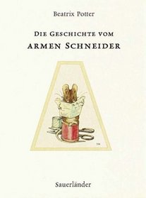 Die Geschichte vom armen Schneider. ( Ab 3 J.).