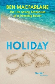 Holiday SOS: The Life-Saving Adventures of a Travelling Doctor