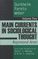 Main Currents in Sociological Thought, Vol 2