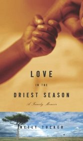 Love in the Driest Season: A Family Memoir