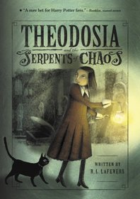 Theodosia and the Serpents of Chaos (Theodosia Throckmorton, Bk 1)