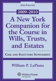A New York Companion for the Course in Wills, Trusts, and Estates, 2009-2010