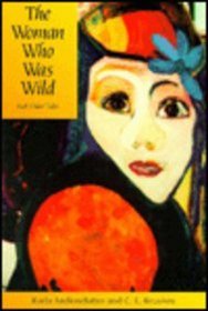 The Woman Who Was Wild: And Other Tales