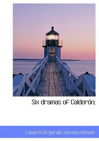 Six dramas of Caldern;