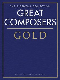 The Essential Collection Great Composers Gold (Music Sales America)