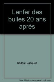 L'enfer des bulles, 20 ans apres (French Edition)