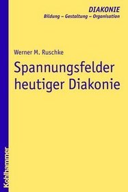 Spannungsfelder heutiger Diakonie