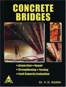 Concrete Bridges: Inspection, Repair, Strengthening, Testing, Load Capacity Evaluation