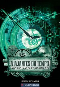 Assassinato Rebobinado - Volume 2. Srie Viajantes do Tempo (Em Portuguese do Brasil)