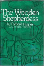 The wooden shepherdess (His The human predicament, 2)