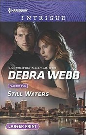 Still Waters (Faces of Evil) (Harlequin Intrigue, No 1665) (Larger Print)