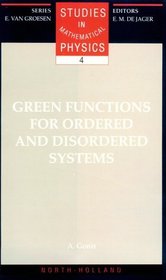 Green Functions for Ordered and Disordered Systems (Studies in Mathematical Physics)