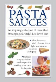 Pasta Sauces: An inspiring collection of more than 30 toppings for Italy's best-loved dish