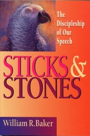 Sticks  Stones: The Discipleship of Our Speech