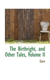 The Birthright, and Other Tales, Volume II