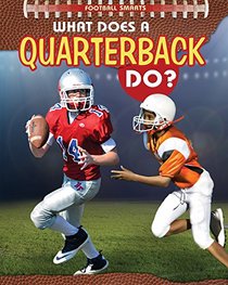 What Does a Quarterback Do? (Football Smarts)