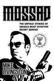 Mossad: The Untold Stories of Israel's most effective Secret Service