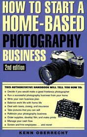 HOW TO START A HOME-BASED PHOTOGRAPHY BUSINESS, 2nd Edition