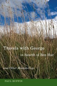 Travels with George, in Search of Ben Hur and Other Meanderings