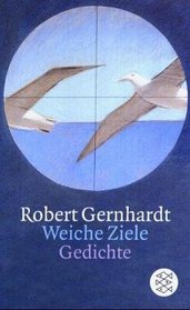 Weiche Ziele. Gedichte 1984 - 1994.