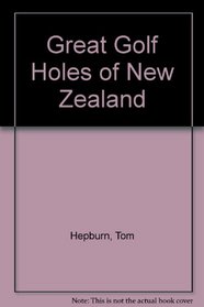 Great Golf Holes of New Zealand