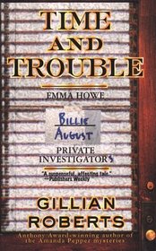 Time and Trouble (Emma Howe and Billie August, Bk 1)
