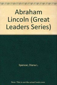 Great Leaders: Abraham Lincoln (Great Leaders Series)