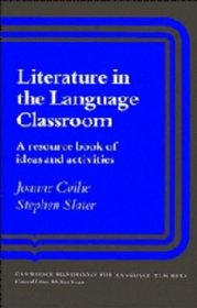 Literature in the Language Classroom : A Resource Book of Ideas and Activities (Cambridge Handbooks for Language Teachers)