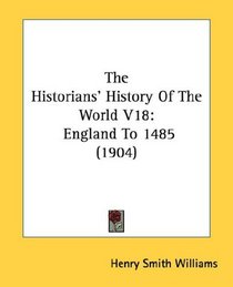 The Historians' History Of The World V18: England To 1485 (1904)