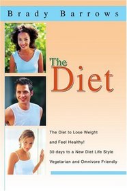 The Diet: The Diet to Lose Weight and Feel Healthy!