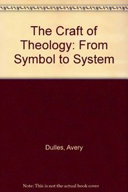 The Craft of Theology: From Symbol to System