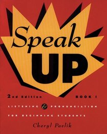 Speak Up: Listening & Pronunciation for Beginning Students (Book 1)