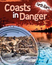 Coasts in Danger (Earth Alert!)
