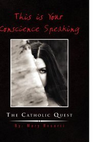 This is Your Conscience Speaking: The Catholic Quest
