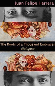 The Roots of A Thousand Embraces: Dialogues