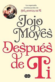 Despues de Ti (After You) (Me Before You, Bk 2) (Spanish Edition)