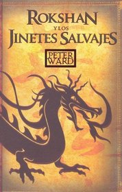 Rokshan y los jinetes salvajes (Spanish Edition)
