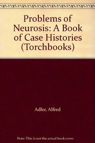 Problems of Neurosis: A Book of Case Histories