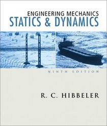 Engineering Mechanics: Statics And Dynamics (9th Edition)