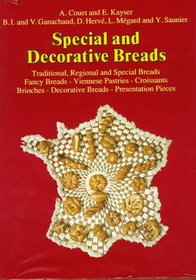 Special and Decorative Breads: Traditional, Regional and Special Breads, Fancy Breads - Viennese Pasteries - Croissants, Brioches - Decorative Breads - Presentation Pieces