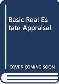 Basic Real Estate Appraisal (John Wiley series in California real estate)