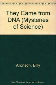 They Came from DNA (Scientific American Mysteries of Science)