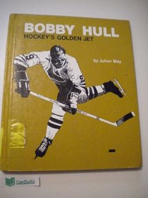 Bobby Hull, hockey's golden jet (Sports close-up books)