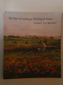 The rise of landscape painting in France: Corot to Monet