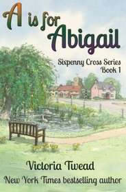 A is for Abigail (Sixpenny Cross) (Volume 1)
