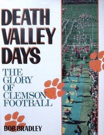Death Valley Days: The Glory of Clemson Football