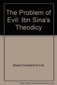 The Problem of Evil: Ibn Sina's Theodicy