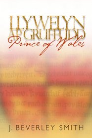 Llywelyn ap Gruffudd: Prince of Wales - New Edition