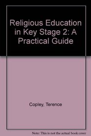 Religious Education in Key Stage 2: A Practical Guide